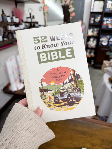 52 Weeks to Know Your Bible: A Devotional Study for Men