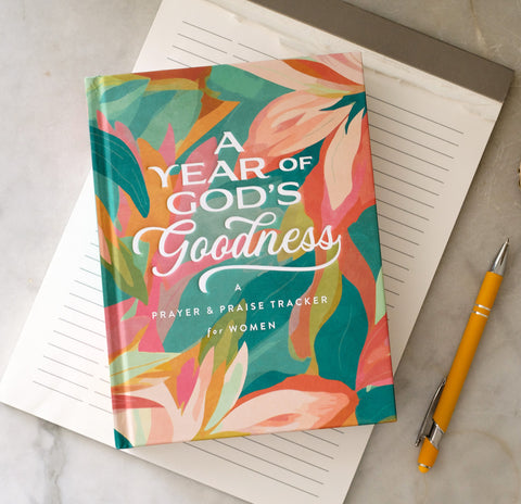 A Year of God's Goodness: A Prayer and Praise Tracker for Women
